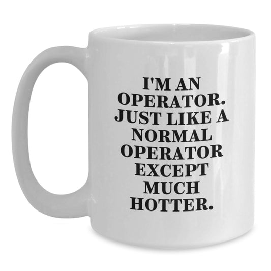 Operator Gifts for Men, Funny White Coffee Mug, Valentine's Unique Gifts from Friends - Main