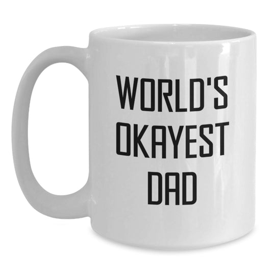 Dad Gifts from Men, World's Okayest Dad Funny White Coffee Mug, Birthday Unique Gifts for Dad - Main
