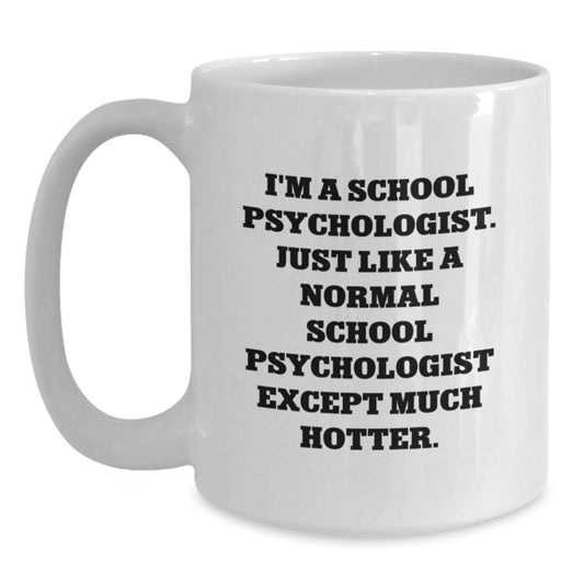 Funny Gifts for School Psychologists, School Psychologist Humor Mug, White Coffee Mug, Father's Day Unique Gifts from Friends, School Psychologist Enthusiasts Mug - Main