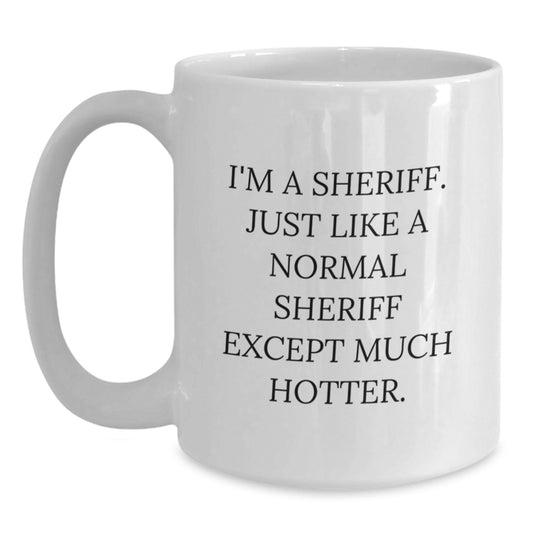 Sheriff Gifts Funny White Coffee Mug Father's Day Unique Gift for Men from Family - Main
