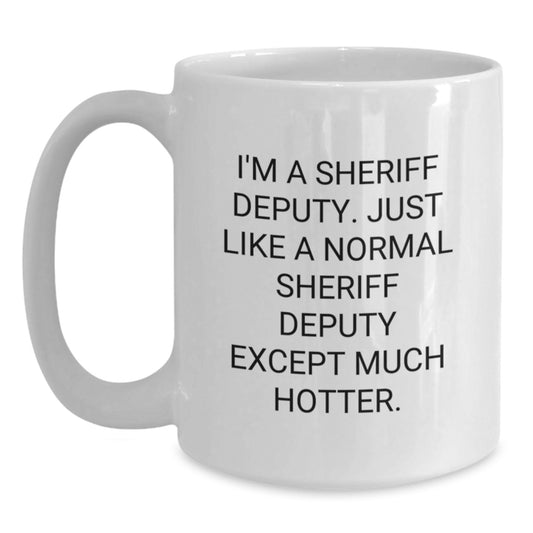 Funny Sheriff Deputy Gifts from Men to Sheriff Deputy on Father's Day Unique White Coffee Mugs - Main