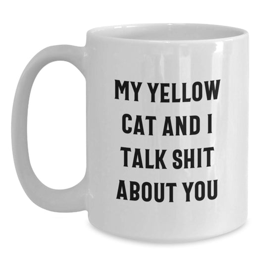Funny Yellow Cat Gifts from Friends for Graduation Unique White Coffee Mugs, 11oz/15oz Ceramic, Yellow Cat and I Talk Shit About You - Main