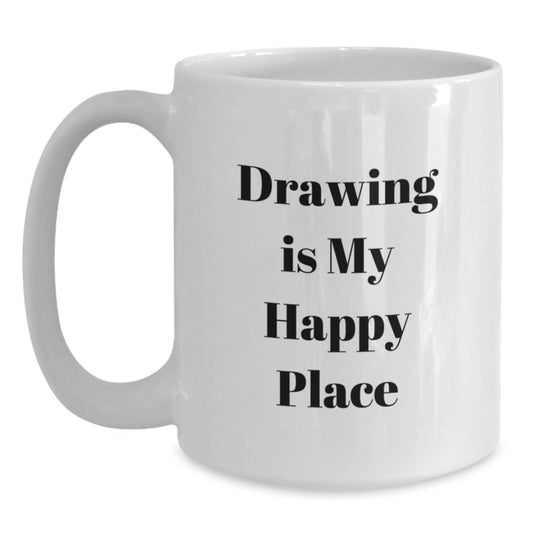 Funny Drawing Gifts for Him, Unique White Coffee Mug, 'Drawing Is My Happy Place' Quote for Graduation, Gifts from Friends, Family, Coworkers, or Men. - Main