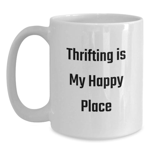 Thrifting Gifts for Thrifting Enthusiasts - Funny Quote White Coffee Mug Gifts from Friends for Women on Graduation Day - Main