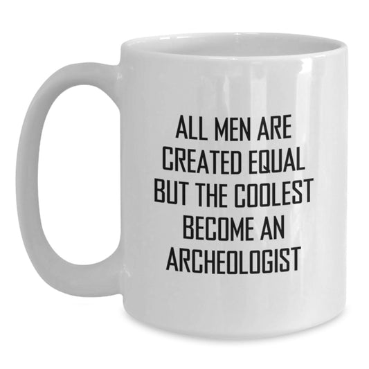 Funny Archeologist Gifts for Men Valentine's Unique White Coffee Mugs from Friends - Main