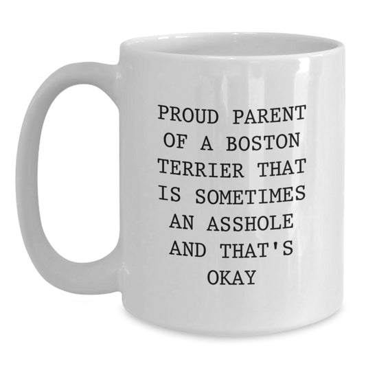 Funny Boston Terrier Dog Gifts - Proud Parent White Coffee Mug, Birthday Unique Gifts from Friends to Boston Terrier Dog Lovers - Main