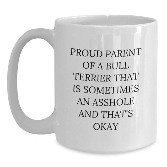 Bull Terrier Dog Lover Gifts from Family to Friends - Proud Parent Quote White Coffee Mug, Birthday Unique Gift for Men, Women, Coworkers, Family Members - Main