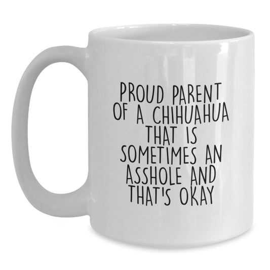 Chihuahua Dog Lover Gifts Funny White Coffee Mug, Proud Parent Mug for Chihuahua Dog Owners, Birthday Unique Gifts from Friends, Family - Main