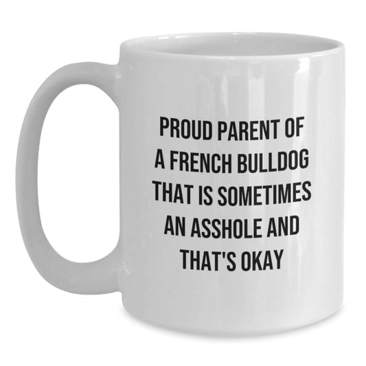 Funny French Bulldog Gifts for Men, French Bulldog Lover Dad White Coffee Mug, Proud Parent Quote, Unique Gifts from Dad to Son - Main