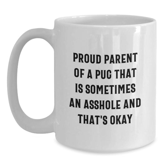 Proud Pug Parent Funny White Coffee Mug Gifts from Friends for Pug Dog Lover Graduation Unique - Main