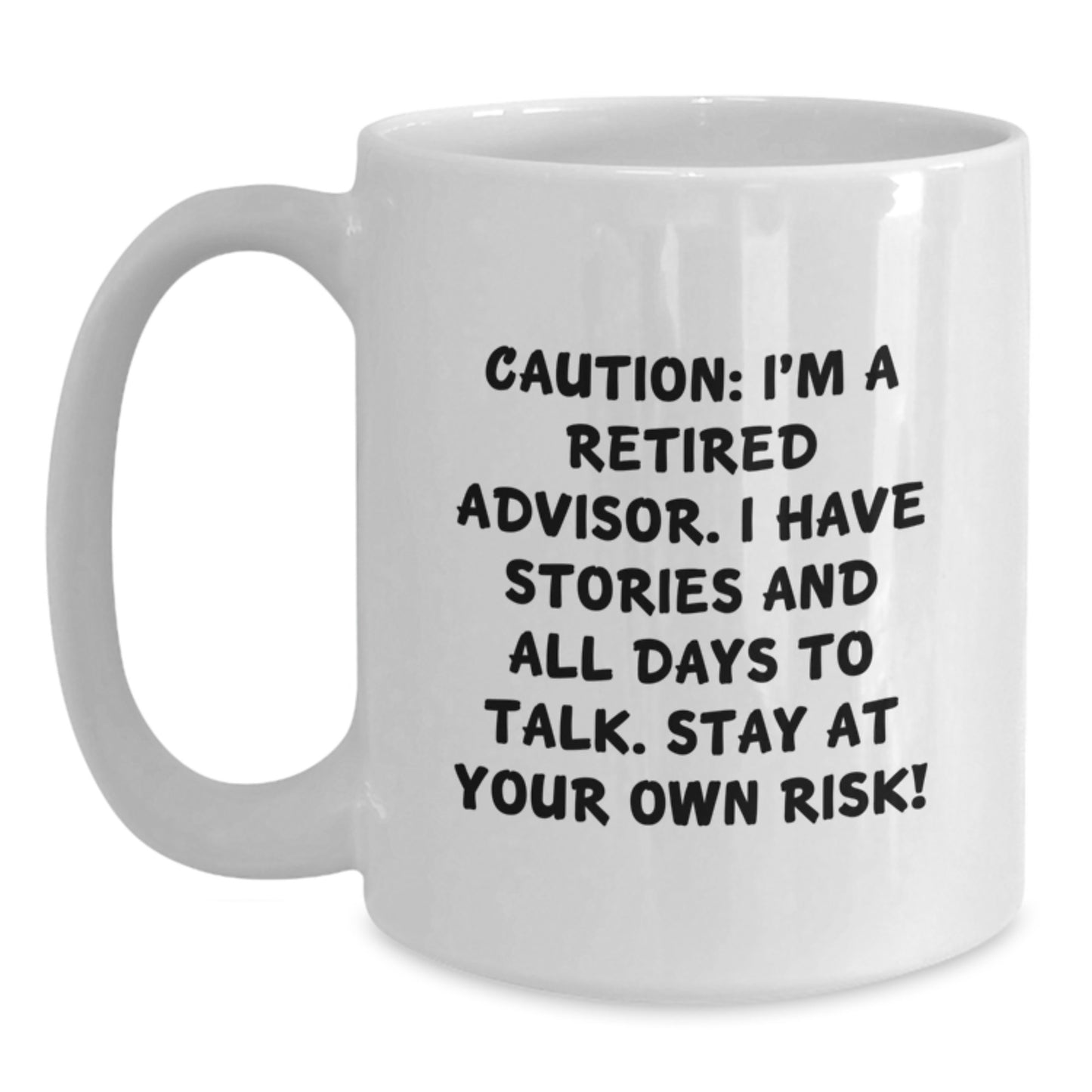 Funny Advisor Quote Gifts from Friends to Advisor, White Coffee Mug, Birthday Unique Gifts, 11oz or 15oz, Ceramic, Microwave and Dishwasher Safe - Main