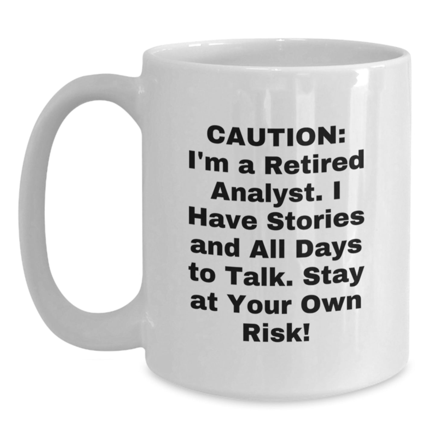 Funny Analyst White Coffee Mug, Gifts from Friends to Analyst, Stay At Your Own Risk!, Birthday Unique Gifts for Men, Women, Coworkers, Family - Main