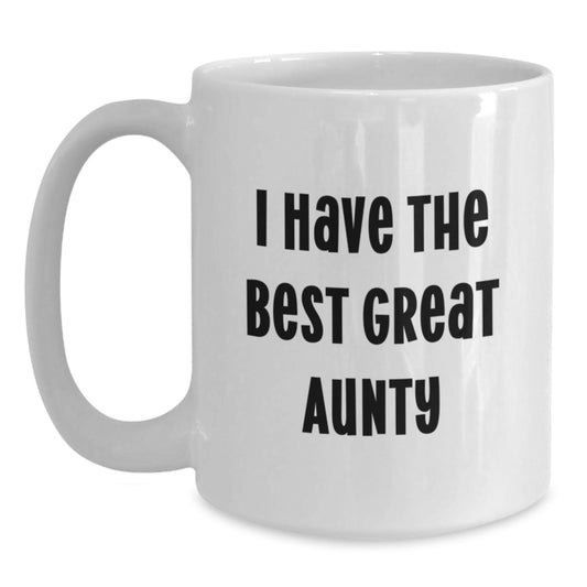 Funny Inspirational Aunty White Coffee Mug Gifts from Family to Aunty, 'I Have The Best Great Aunty' Graduation Unique Gifts for Aunty - Main