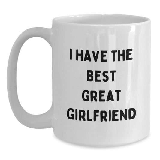 Funny Sweetheart White Coffee Mug, Gifts for Her, I Have The Best Great Sweetheart, Unique Graduation Gifts from Men to Women - Main