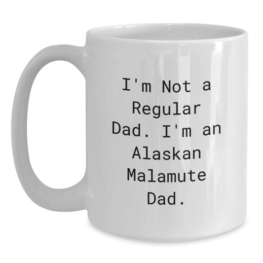 Funny Alaskan Malamute Dog Gifts from Dad to Family, Unique White Coffee Mug for Christmas Unique Gifts, I'm Not A Regular Dad. I'm An Alaskan Malamute Dad. - Main