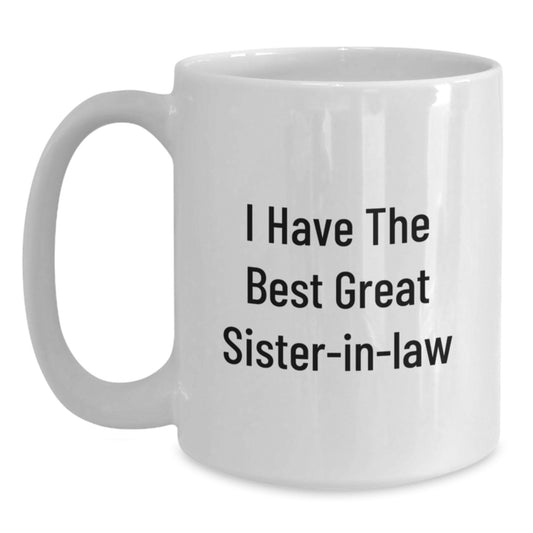 Funny Sister-in-law Gifts, I Have The Best Great Sister-in-law Quote White Coffee Mug, Birthday Unique Gifts from Family - Main