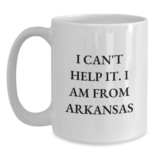 Funny Arkansas White Coffee Mug, Gifts from Friends to Family, 'I Can't Help It. I Am From Arkansas' Quote, Birthday Unique Gifts - Main