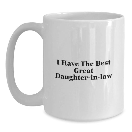 Funny Daughter-in-law Gifts from Men - Daughter-in-law White Coffee Mug, I Have The Best Great Daughter-in-law Quote, Valentine's Unique - Main