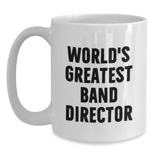 Funny World's Greatest Band Director Gifts from Friends and Family for Birthday Unique Gifts - White Coffee Mug - Main
