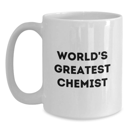 Funny Chemist Gifts - 'World's Greatest Chemist' White Coffee Mug for Birthday, Gifts from Family or Friends for Chemist, Men or Women - Main