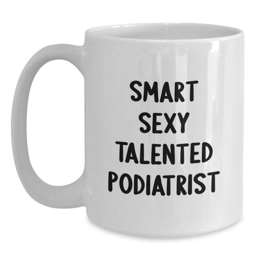 Funny Podiatrist Gifts for Men from Family, White Coffee Mug with Smart Sexy Talented Quote, Graduation Unique Gifts - Main