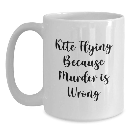 Funny Kite Flying Gifts from Friends for Christmas Morning Routine, White Coffee Mug, Kite Flying Because Murder Is Wrong Quote - Main
