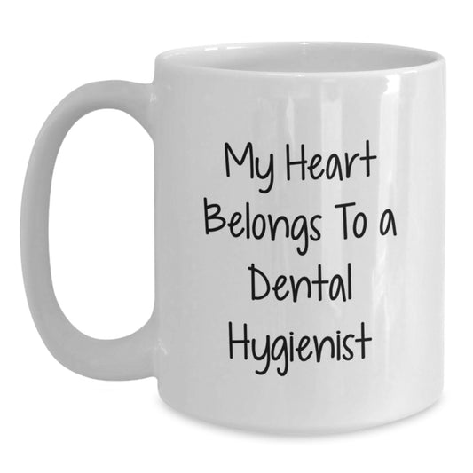 Dental Hygienist Gifts from Family - My Heart Belongs To A Dental Hygienist White Coffee Mug Birthday Unique Ideas - Main