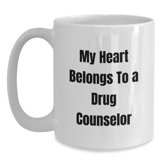 Funny Gifts from Friends for Drug Counselor - My Heart Belongs To A Drug Counselor White Coffee Mug, Perfect for Christmas Unique Gifts - Main