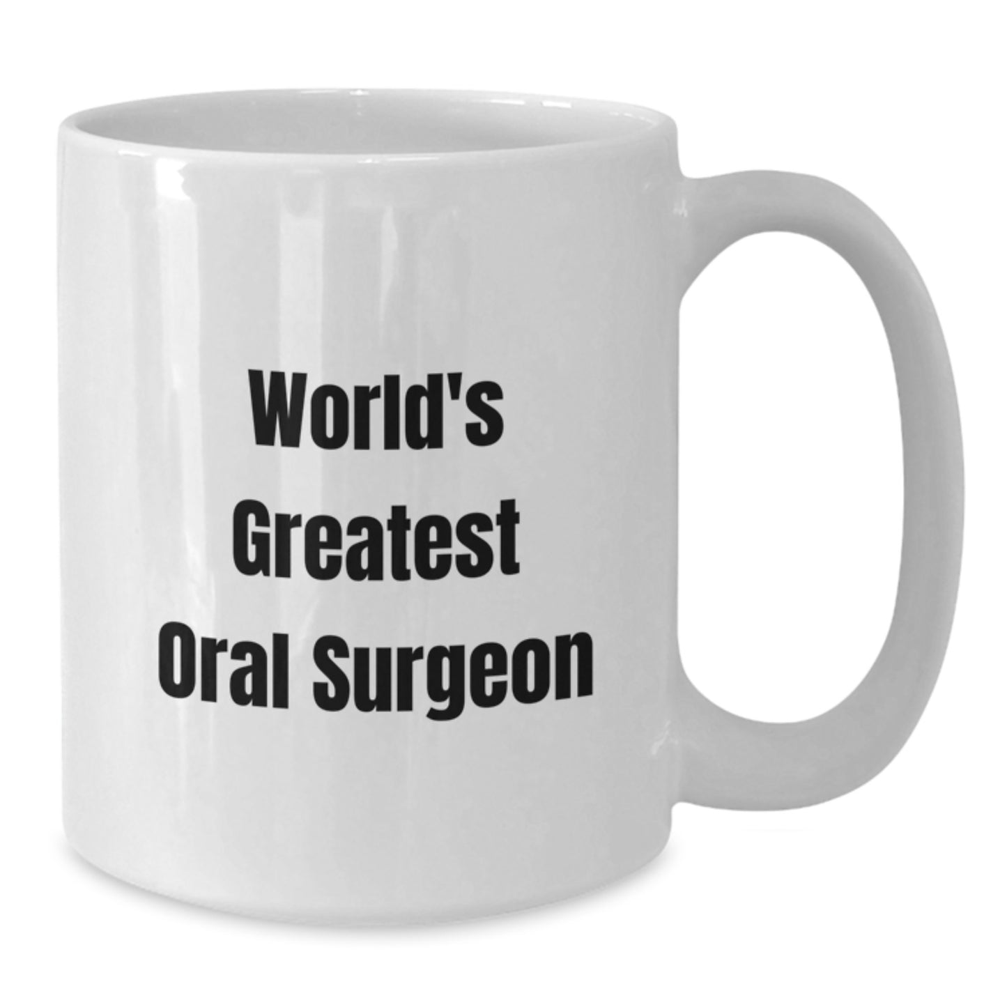 Funny Gifts from Family, Friends, Men, or Women to the World's Greatest Oral Surgeon, Unique Christmas Unique Gifts, Personalized White Coffee Mug - Additional