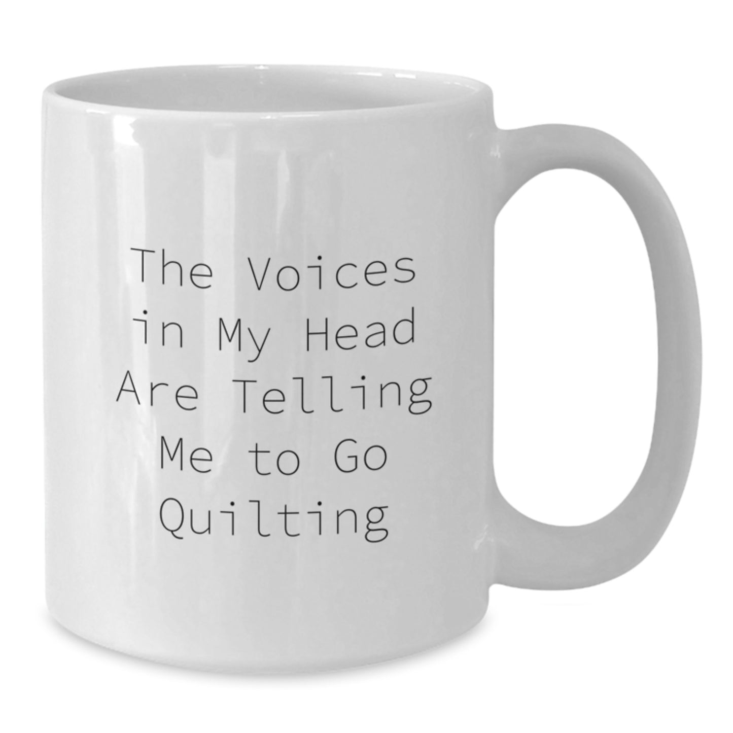 Funny Quilting Gifts from Friends, White Coffee Mug for Quilting Lovers, Inspirational Graduation Unique Gifts for Him or Her, The Voices In My Head Are Telling Me To Go Quilting, White Coffee Mug - Additional