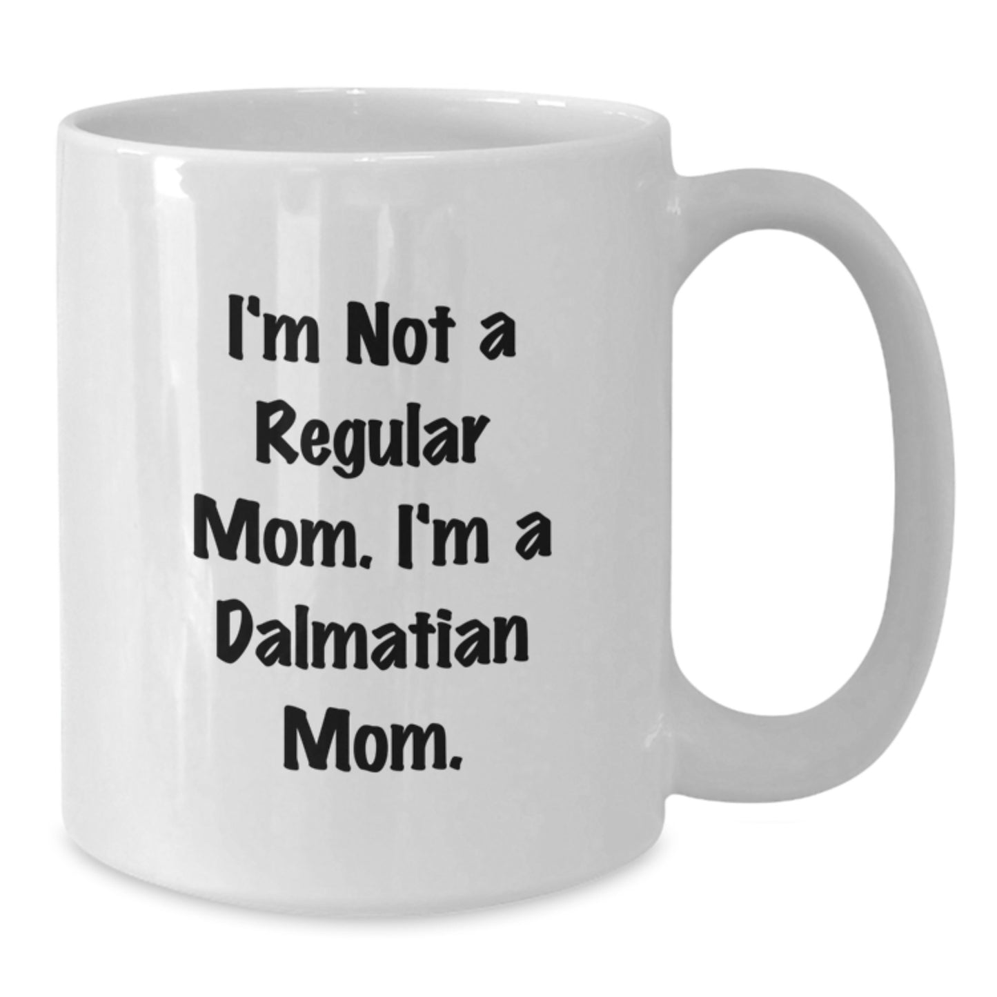 Dalmatian Dog Mom Funny White Coffee Mug Gifts from Men to Women Friends Coworkers for Christmas Unique Presents - Additional