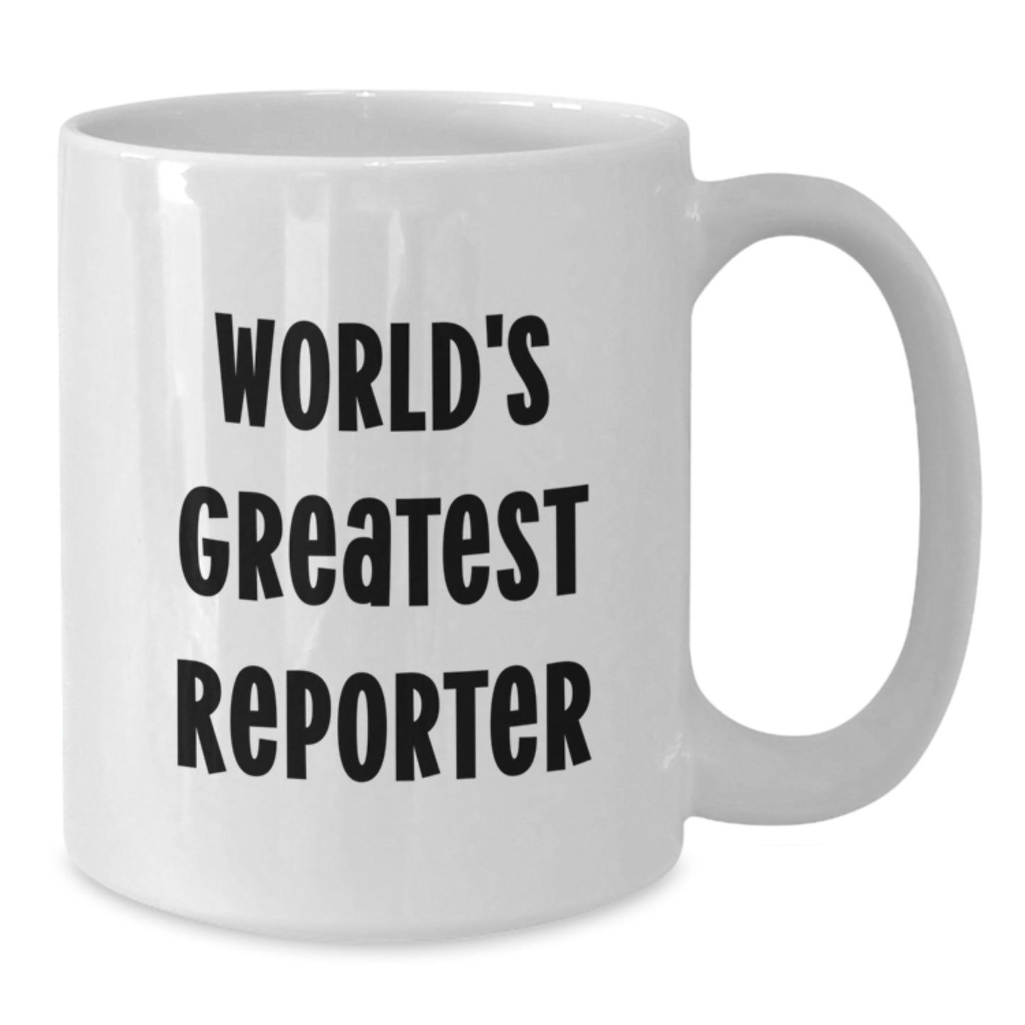 Gifts from Men for World's Greatest Reporter White Coffee Mug, Funny Quote for Reporter, Christmas Unique Gifts for Him - Additional