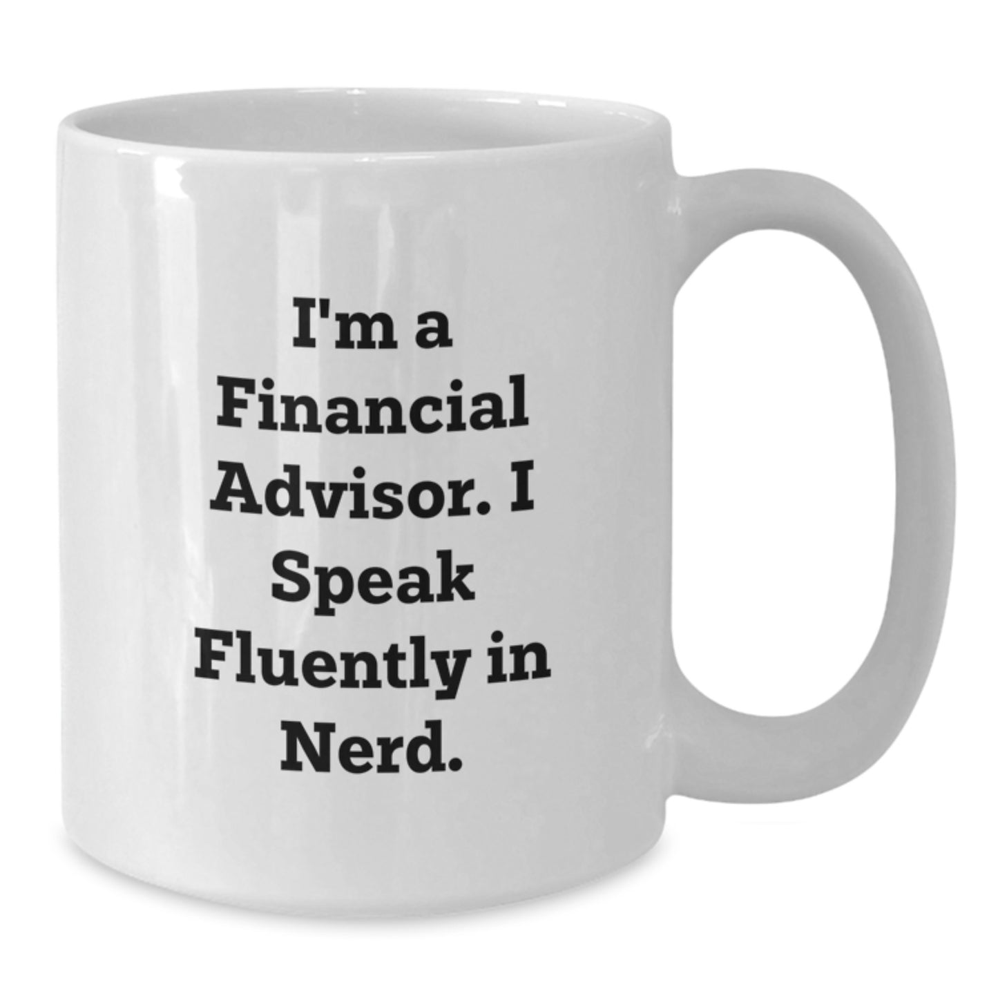 Funny Gift for Financial Advisors, White Coffee Mugs, 'I'm A Financial Advisor. I Speak Fluently In genius.' Quote, Christmas Unique Gifts for Men, Women, Friends, Coworkers, Family - Additional