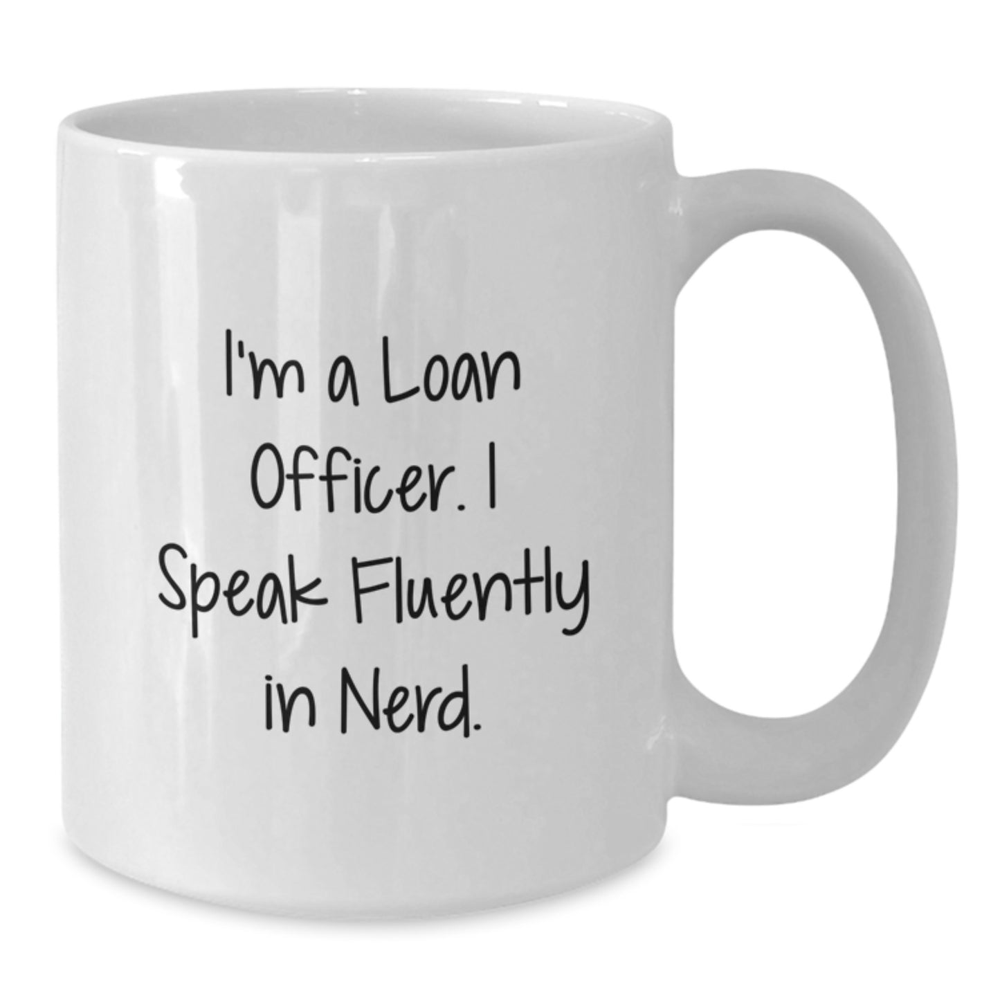 Funny Loan Officer Gifts for Men or Women, White Coffee Mug, 'I'm A Loan Officer, I Speak Fluently In genius', Unique Graduation Gift from Friends or Family - Additional
