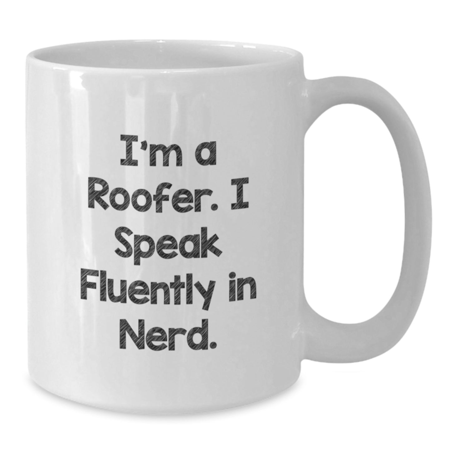 Roofer Humor Funny Quote Gifts from Friends for Roofer Graduation, White Coffee Mug, 11oz or 15oz, Roofer Appreciation, Unique Gifts for Roofer - Additional