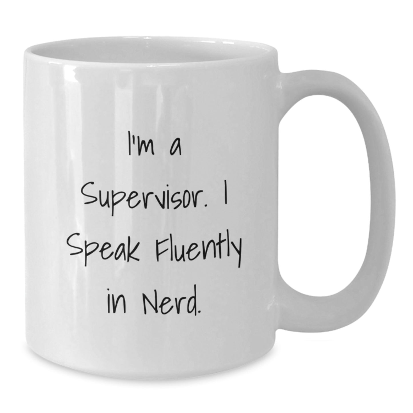 Funny Supervisor Gifts for Him Her I'm A Supervisor. I Speak Fluently In genius. White Coffee Mug, Graduation Unique Gifts from Friends to Coworkers - Additional