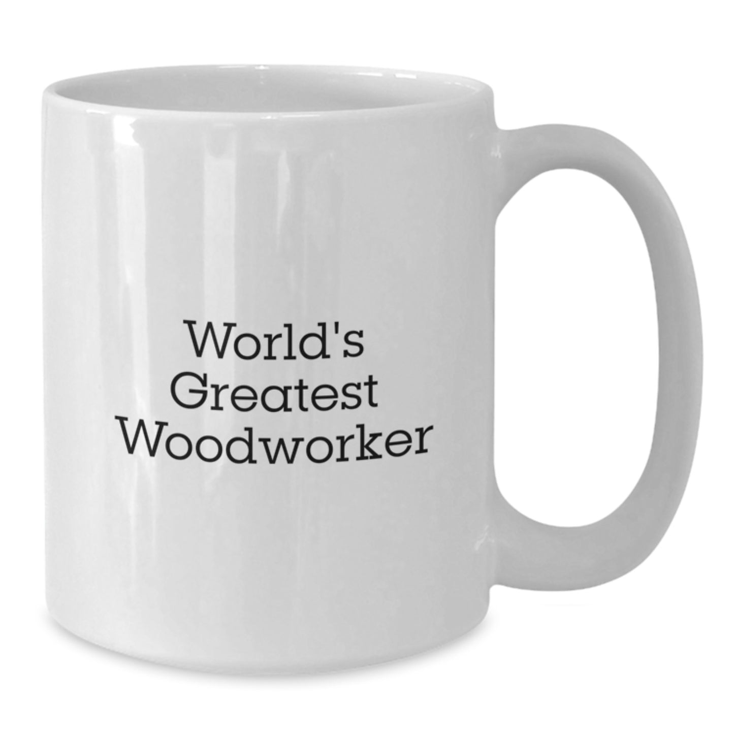 Funny Gifts from Family for Woodworker Dad - 'Worlds Greatest' White Coffee Mug - Additional