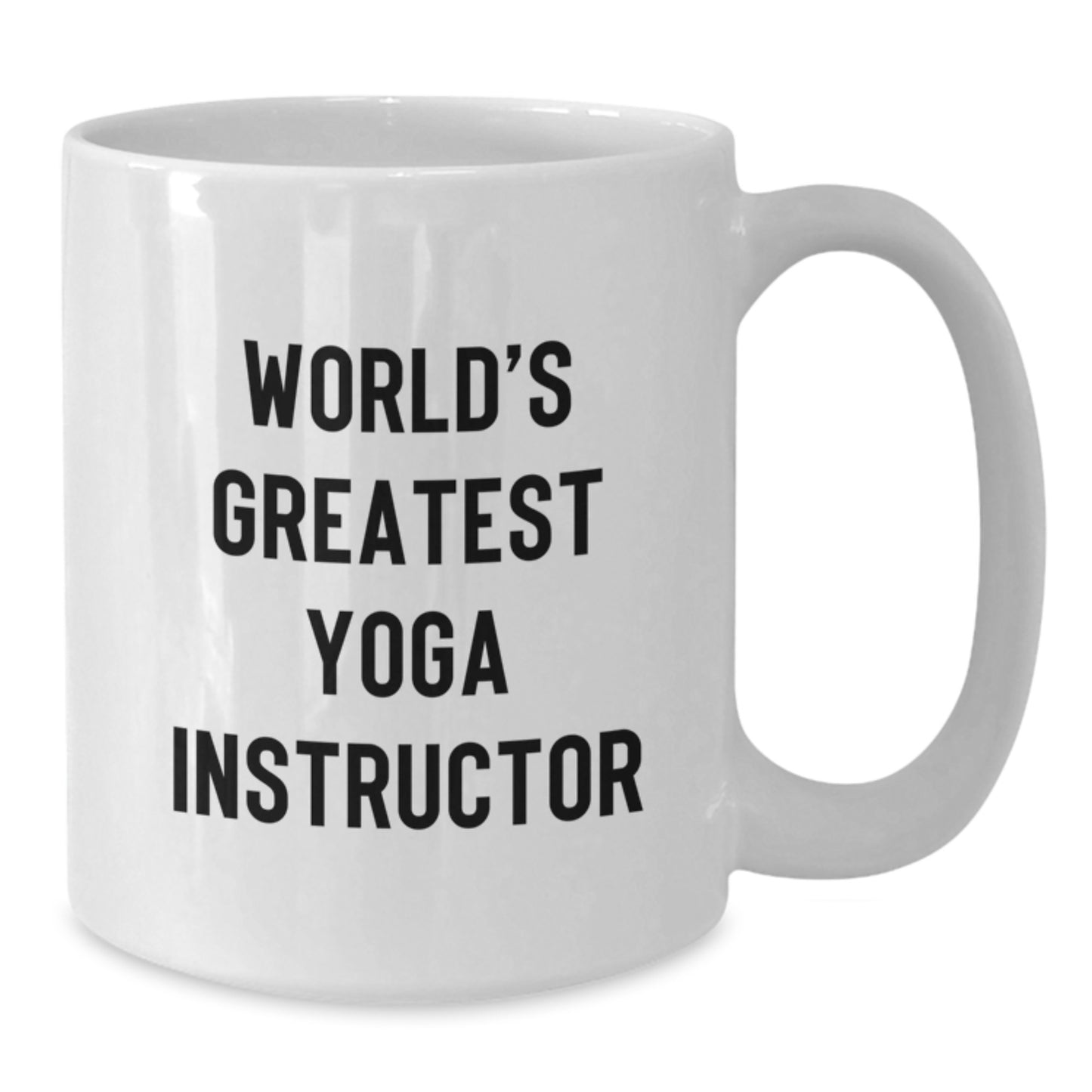 Funny Gifts from Friends for the World's Greatest Yoga Instructor - White Coffee Mug for Christmas Unique Gifts - Additional