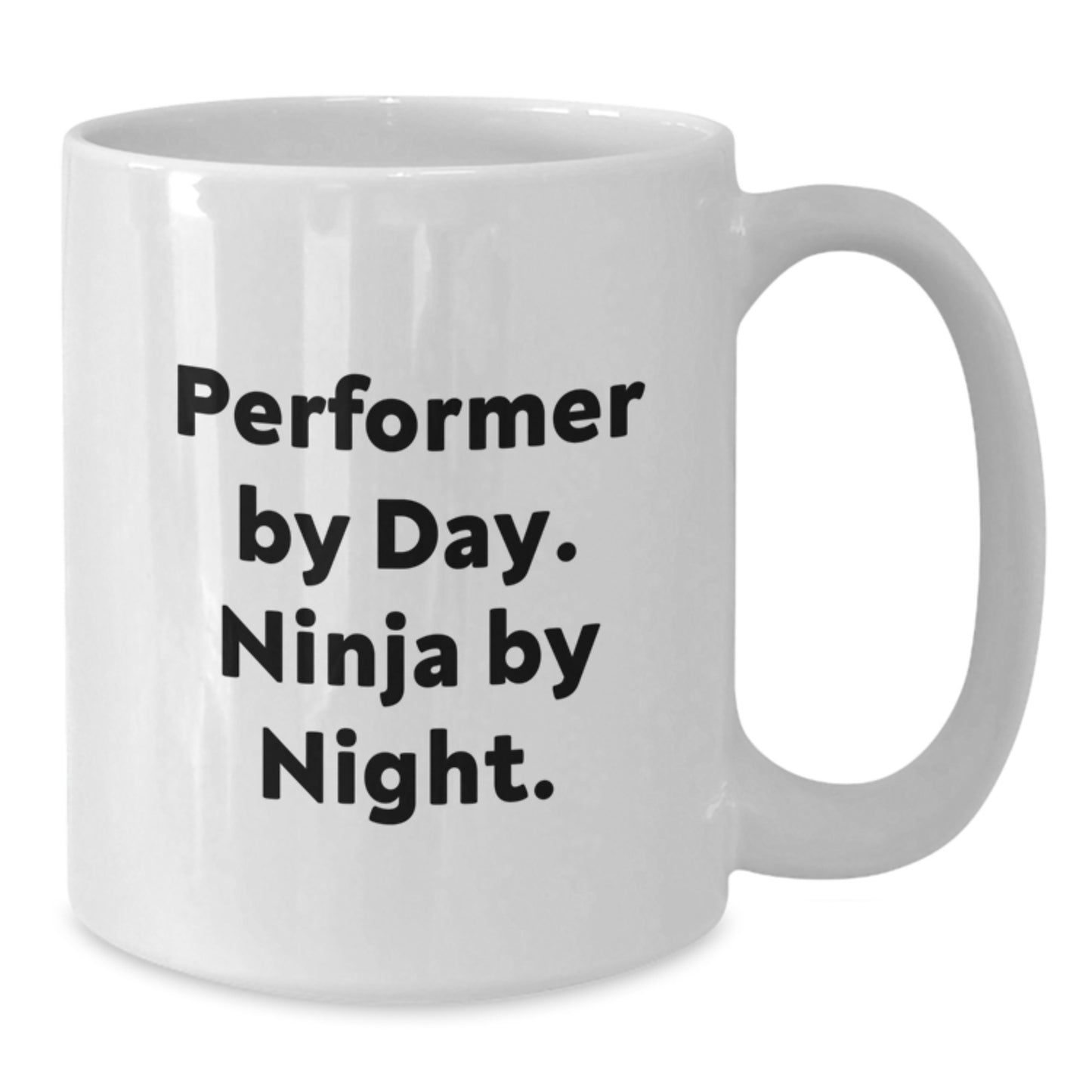 Funny Graduation Unique Gifts for Performer Men Friends White Coffee Mug - 'Performer By Day, Ninja By Night' Quote - Additional