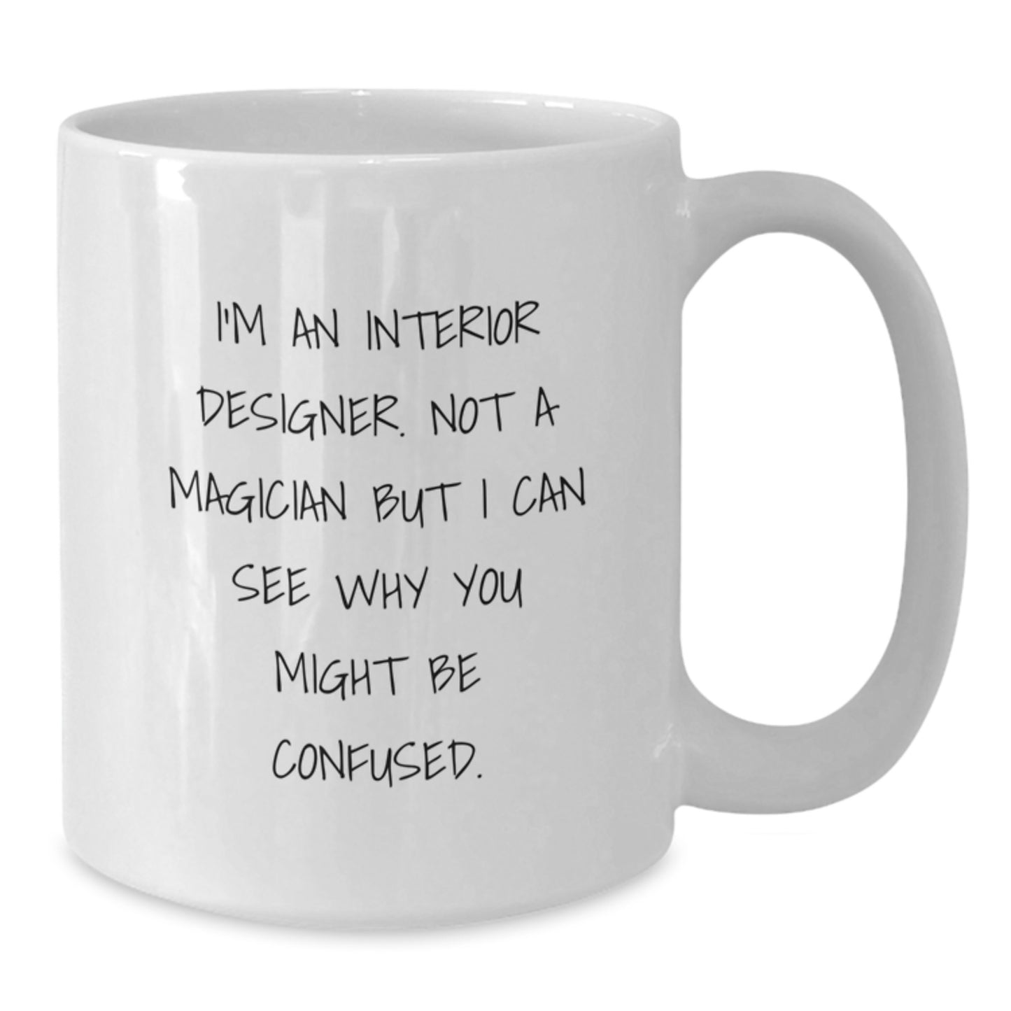 Unique Gifts for Interior Designers, Funny White Coffee Mugs, Birthday Unique Gifts from Friends, I'm An Interior Designer, Not A Magician, White Ceramic Mugs for Him or Her - Additional