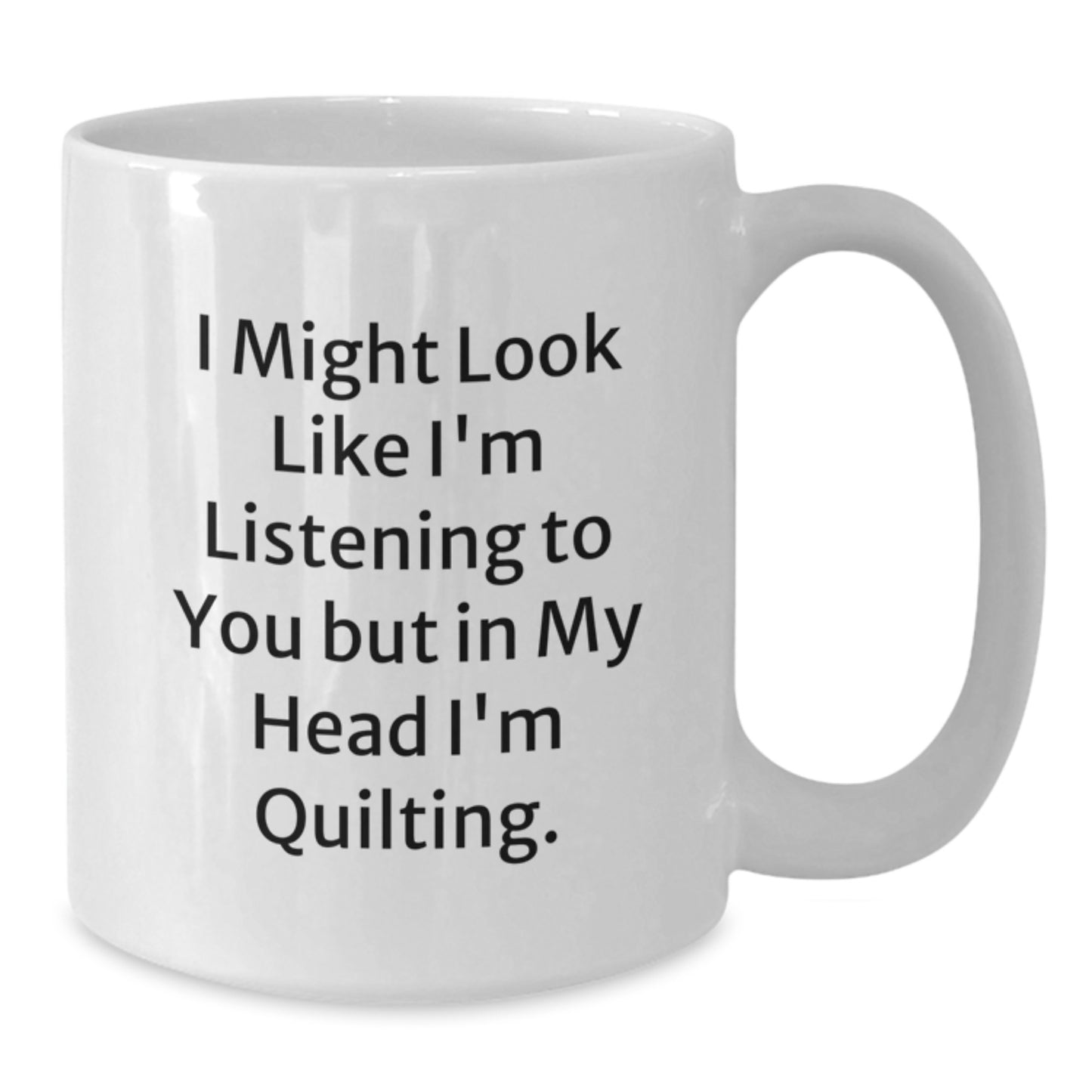 Quilting Humor Gifts for Friends from Women, Funny White Coffee Mug for Birthday - Additional