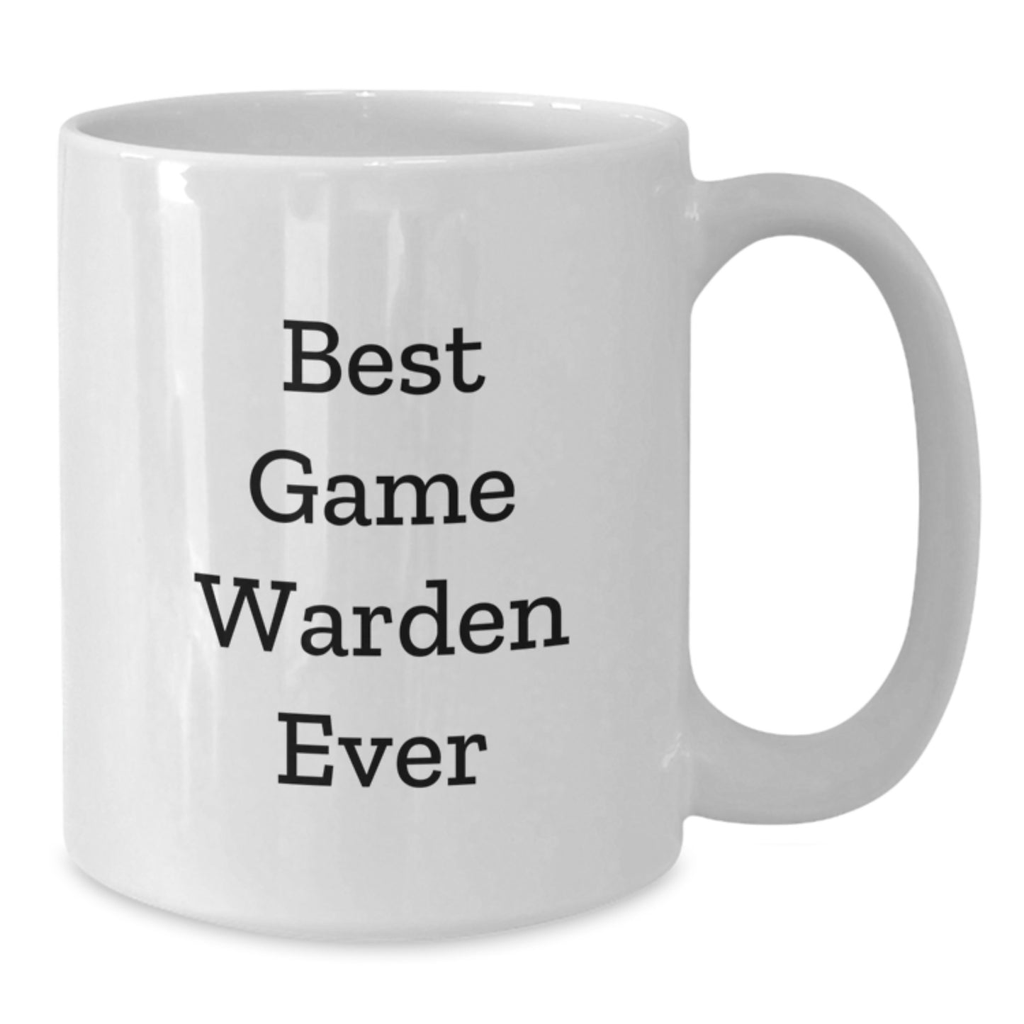 Funny Game Warden Quotes Gifts from Friends for Best Game Warden Ever, White Coffee Mug - Graduation Unique Gifts - Additional