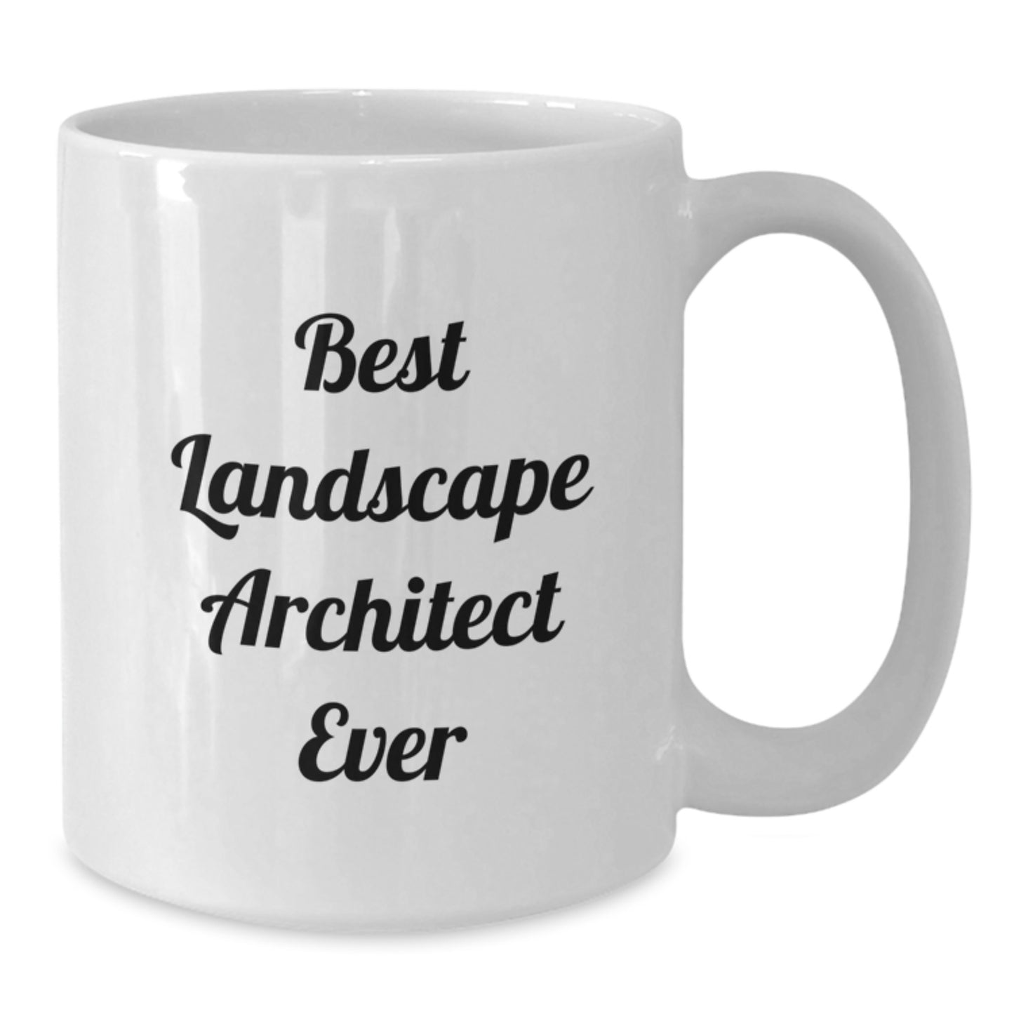 Funny Landscape Architect Gifts for Men, Best Landscape Architect Ever Quote on White Coffee Mug, 11oz or 15oz Capacity, Gifts from Friends to Coworkers, Birthday Unique Gifts - Additional