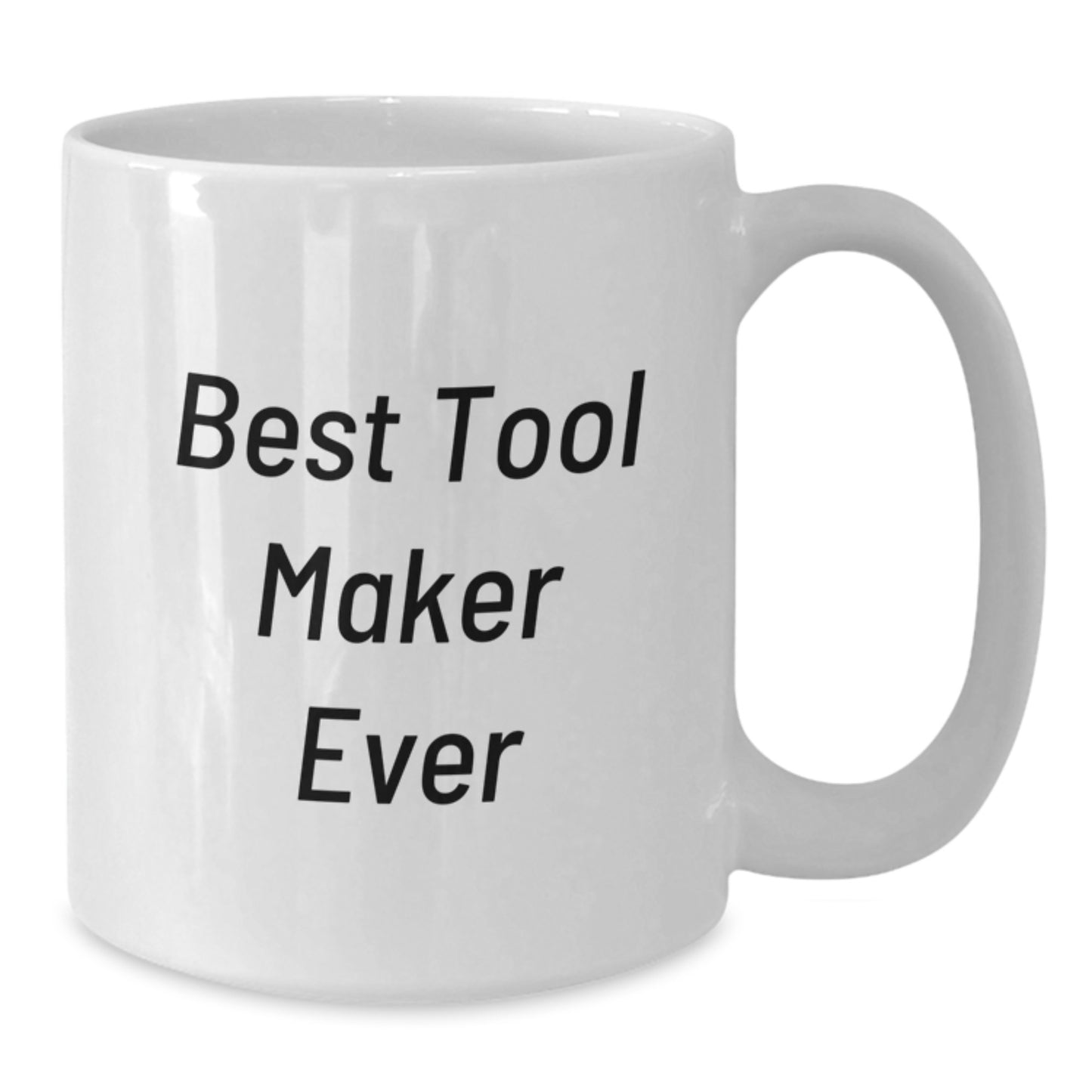 Funny Tool Maker Gifts from Friends for Men - Best Tool Maker Ever White Coffee Mug, Christmas Unique Gifts - Additional