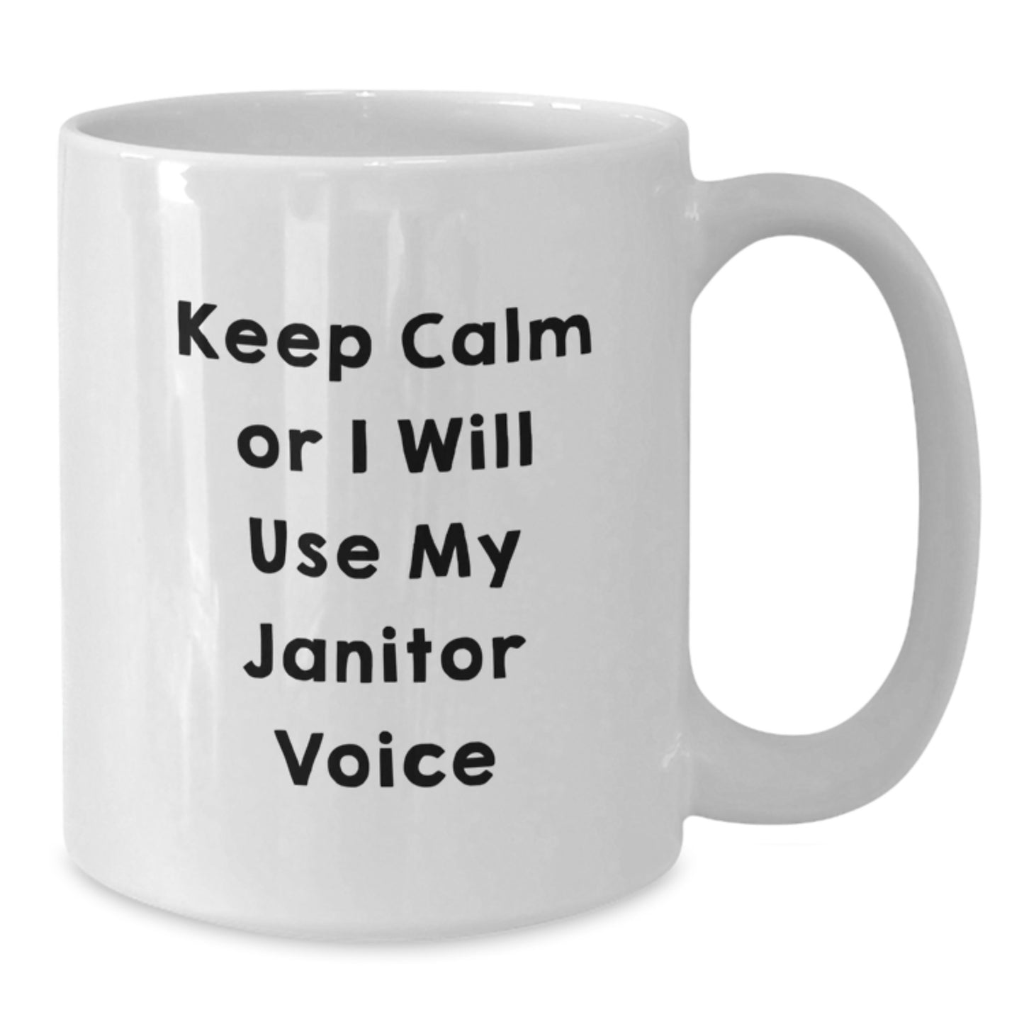 Funny Janitor Gifts for Him - White Coffee Mug - Keep Calm Or I Will Use My Janitor Voice - Unique Father's Day Unique Gifts from Family to Janitor - Additional