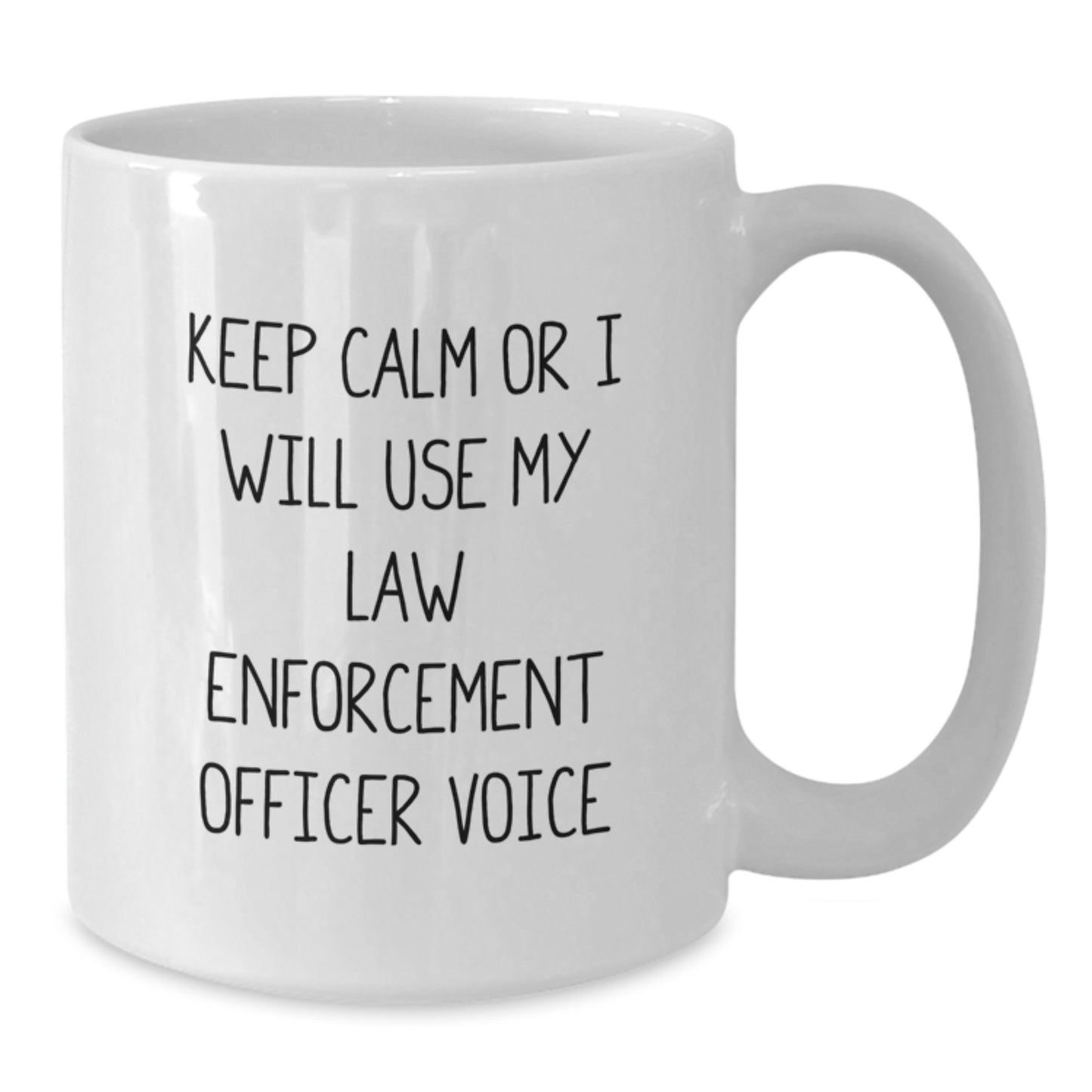Funny Law Enforcement Officer Gifts, White Coffee Mug for Men or Women, Birthday Unique Presents from Friends or Family, 'Keep Calm Or I Will Use My Law Enforcement Officer Voice' - Additional