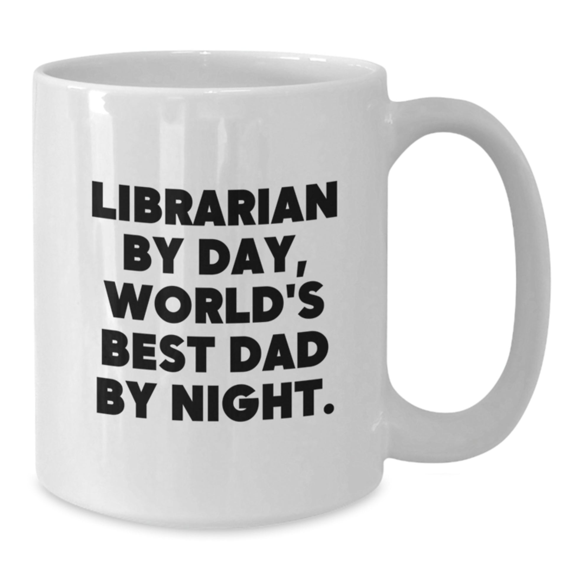 Librarian Gifts by Day, World's Best Dad by Night, Funny White Coffee Mug, Birthday Unique Gifts from Family to Librarian - Additional