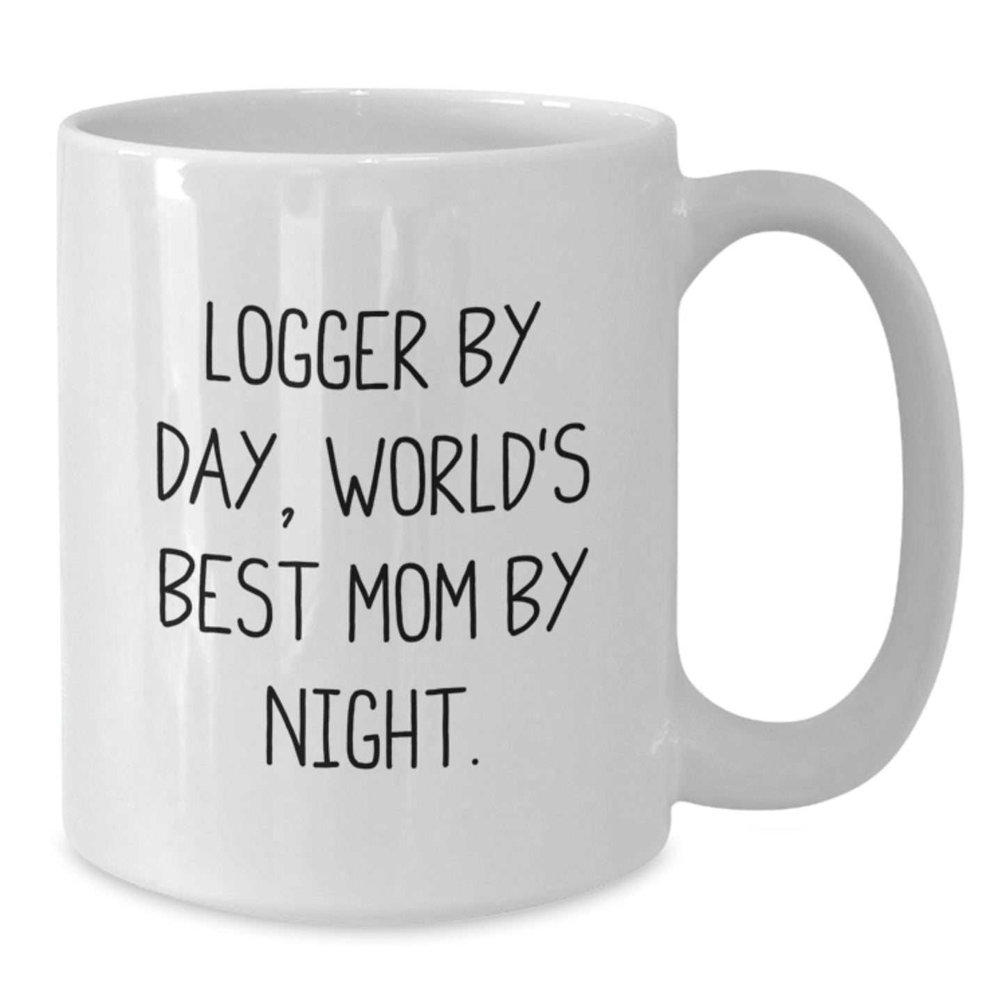 Logger Gifts from Friends - Funny White Coffee Mug, 'Logger By Day, World's Best Mom By Night.' for Graduation Unique Gifts - Additional