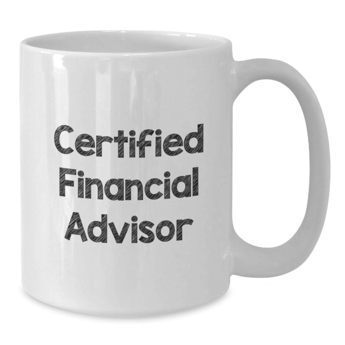 Funny Financial Advisor Gifts from Coworkers for Christmas Unique Mugs, White Ceramic Coffee Mug with 11oz or 15oz Capacity, Certified Financial Advisor Quote - Additional