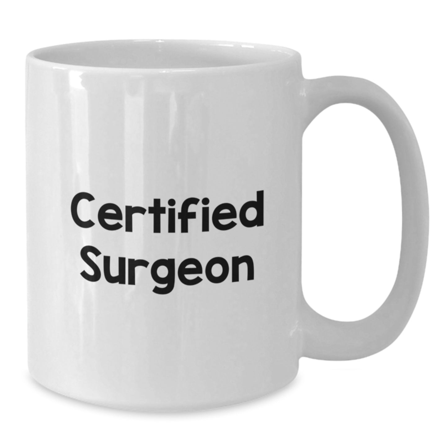 Surgeon Gifts Funny White Coffee Mug, Gifts from Friends to Surgeon, Inspirational Quote for Birthday, 11oz or 15oz Ceramic - Additional
